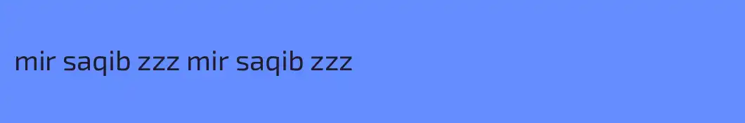 mir saqib zzz mir saqib zzz